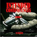 Intended Consequences