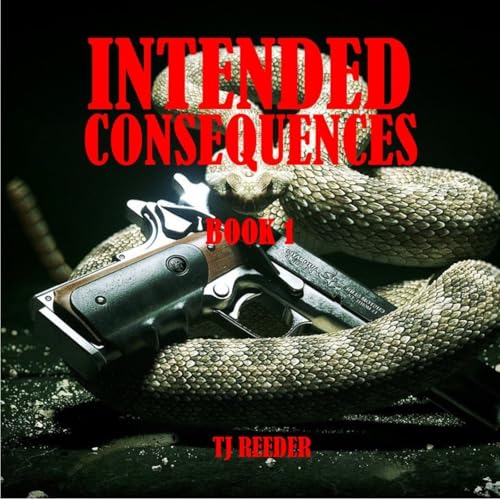 Intended Consequences : BOOK 1