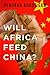 Will Africa Feed China?