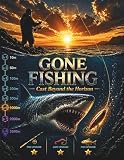 Gone Fishing: Cast Beyond the Horizon: Catch Fish, Upgrade Rods, Earn Money & Become The Ultimate Angler