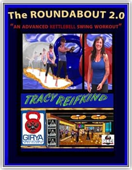 Health and Beauty The Roundabout 2.0, Tracy Reifkind's Latest Advanced Kettlebell Swing Workout. Book