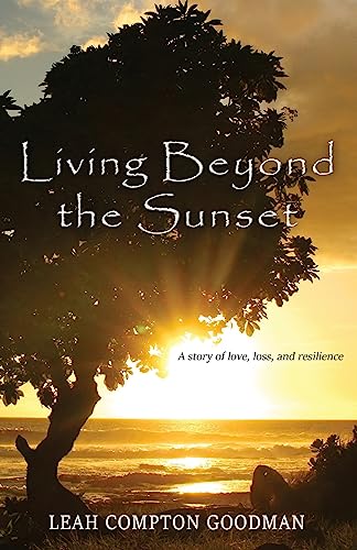 Living Beyond the Sunset: a story of love, loss, and resilience