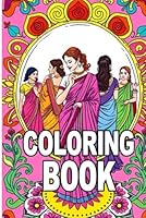 Coloring Book: Celebrate the Grace and Spirit of Indian Women B0F5NTNDSZ Book Cover