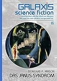 GALAXIS SCIENCE FICTION, Band 6: DAS JANUS-SYNDROM: Geschichten aus der Welt von Morgen - wie man sie sich gestern vorgestellt hat. (German Edition)