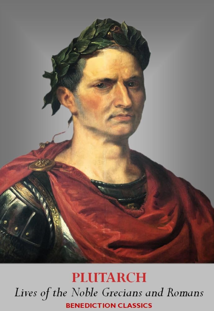 Lives of the Noble Grecians and Romans: Complete and unabridged. Illustrated