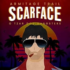 Scarface, O Tzar dos Gangsters Audiolibro Por Armitage Trail, Monteiro Lobato - tradutor arte de portada
