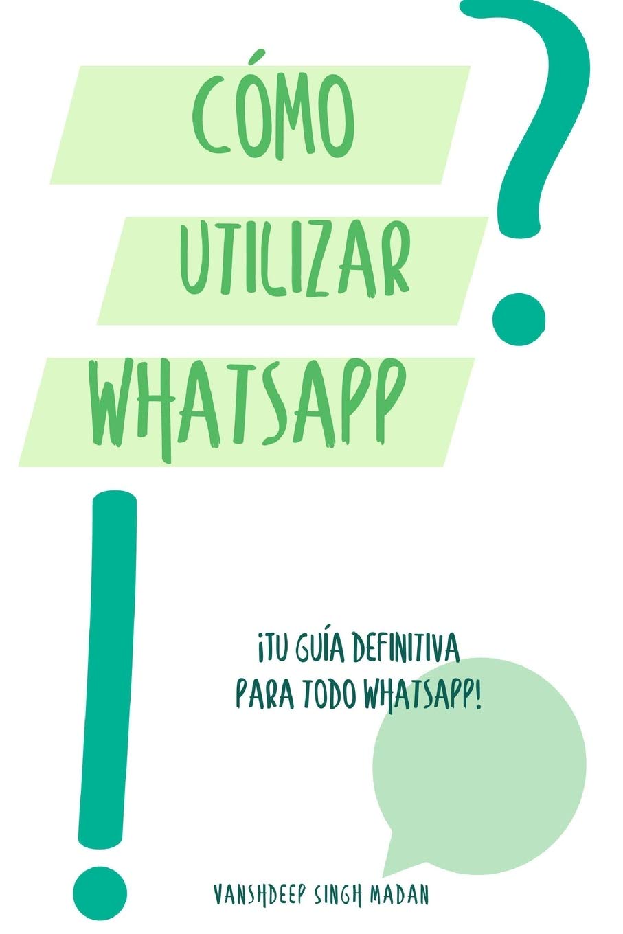 Independently Published ¿Cómo utilizar WhatsApp?