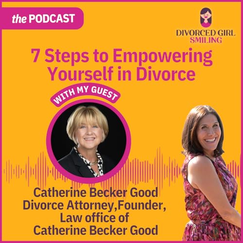 7 Steps to Empowering Yourself in Divorce