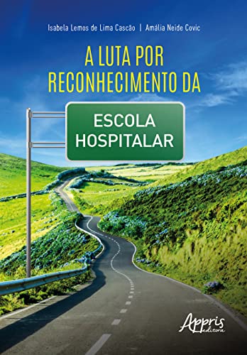 A Luta por Reconhecimento da Escola Hospitalar