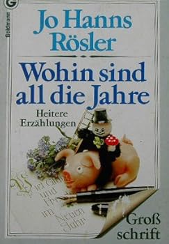 Perfect Paperback Wohin sind all die Jahre. Großdruck. Heitere Erzählungen. [German] Book