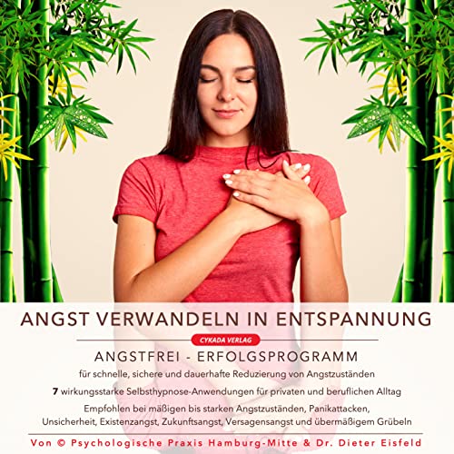 ANGST VERWANDELN IN ENTSPANNUNG | Therapie-Programm gegen Angst und Panikattacken | Dr. Dieter Eisfeld & Psychologische Praxis Hamburg-Mitte ©
