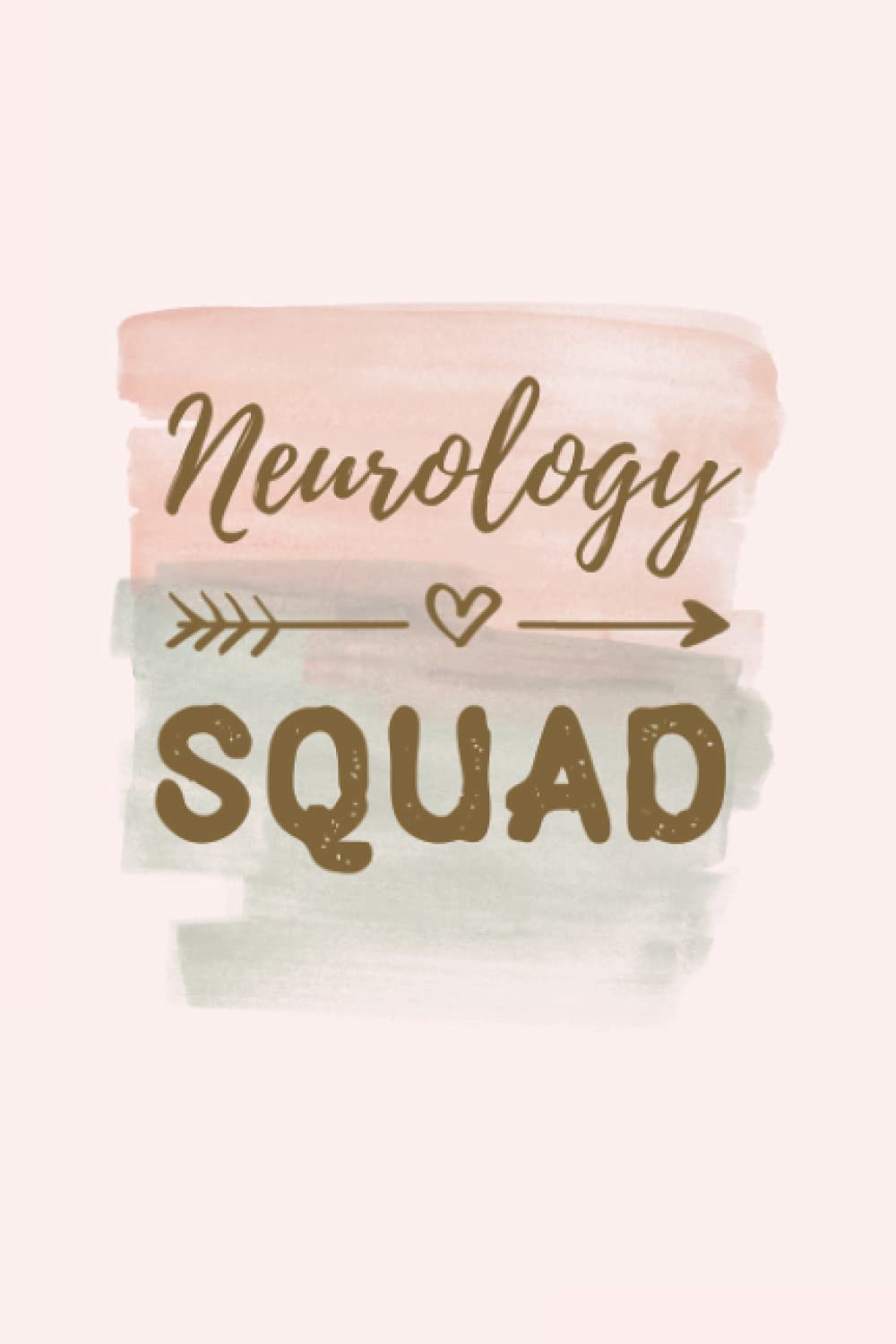 Neurology Squad: Neurology Notebook Journal, Neurology Graduation Gift, Neurology Student blank line Notebook (6x9)"