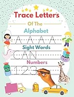 Trace Letters Of The Alphabet and Sight Words and Numbers: alphabet and numbers trace the letters with sight words, handwriting Practice workbook for ... and Kids Ages 3-5 learn to write with dots B08FK798SM Book Cover