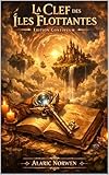 La Clef des Îles Flottantes (French Edition)