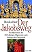Der Jakobsweg: Das Mysterium der 1000-jährigen Pilgerroute nach Santiago di Campostela.