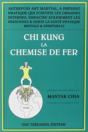Télécharger Chi Kung la Chemise de Fer PDF