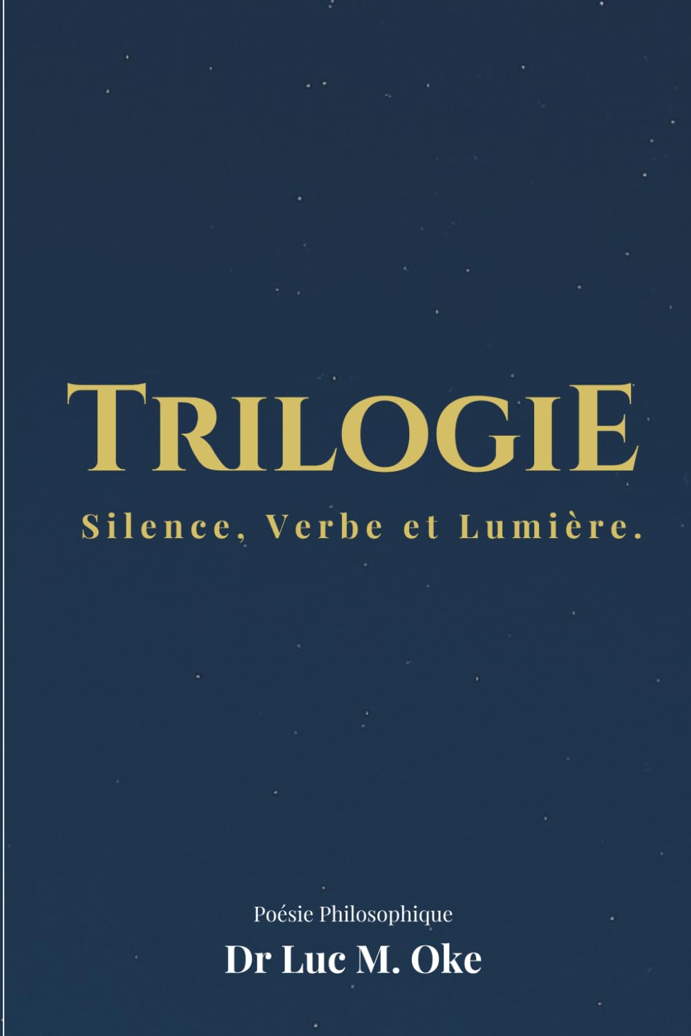 Trilogie : Silence, Verbe et Lumière