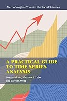 A Practical Guide to Time Series Analysis (Methodological Tools in the Social Sciences) 110840751X Book Cover