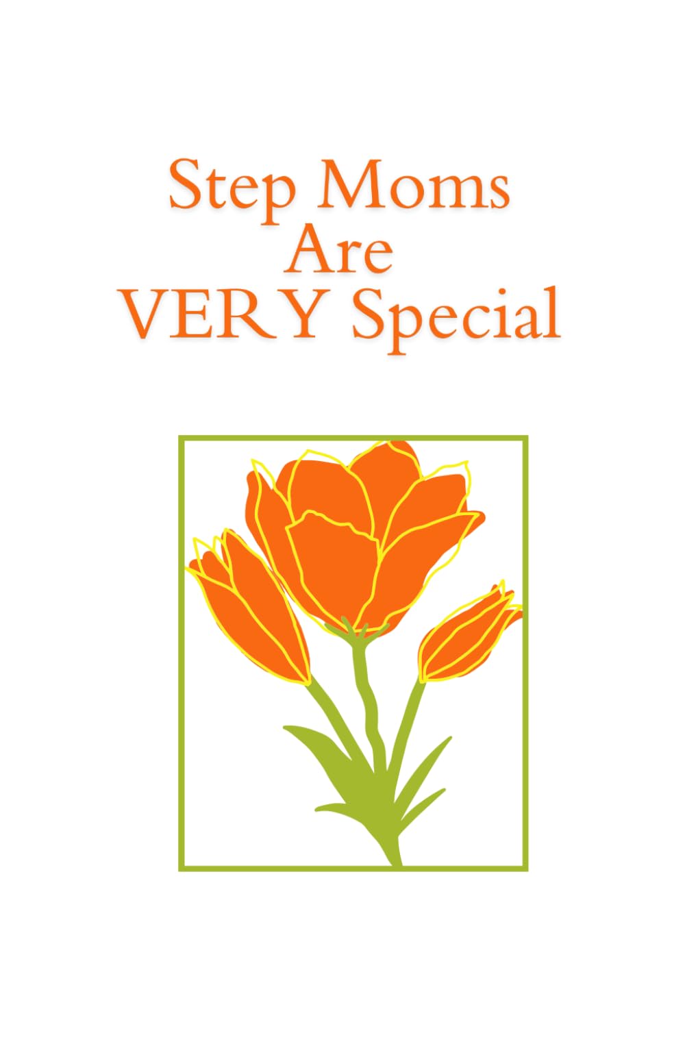 Step Moms Are Very Special: A Heartfelt Keepsake Book for Step Mothers (Beautiful Moments Keepsake Collection)