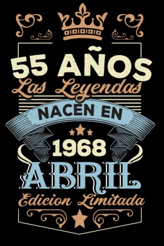 LAS LEYENDAS NACEN EN ABRIL EL AÑO 1968: 55 Aniversario Cuaderno personalizado 55 años regalos Feliz 1968 cumpleaños ideas de regalos
