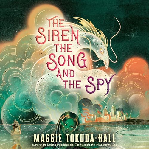 The Siren, the Song, and the Spy by Maggie Tokuda-Hall episode artwork