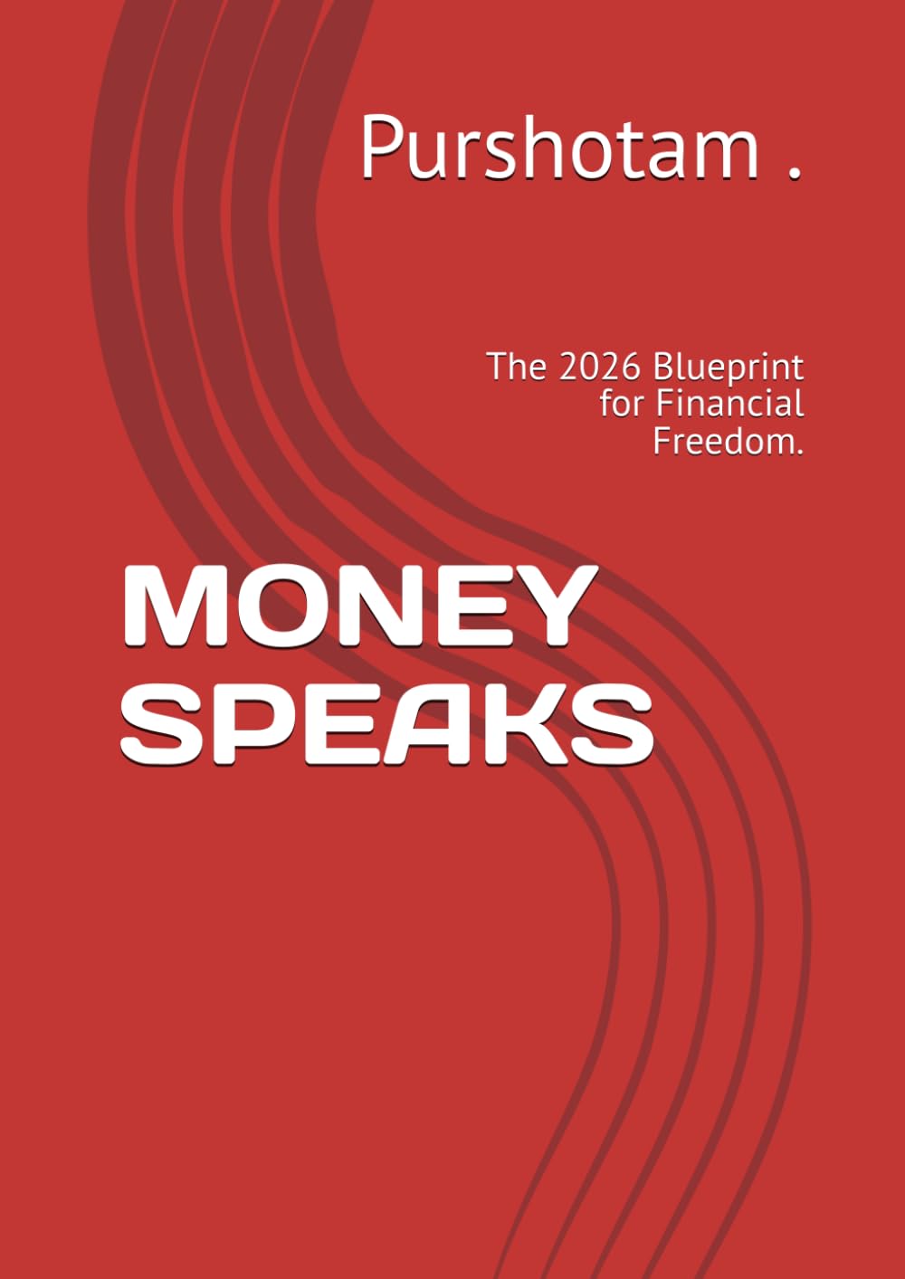 MONEY SPEAKS: The 2026 Blueprint for Financial Freedom.