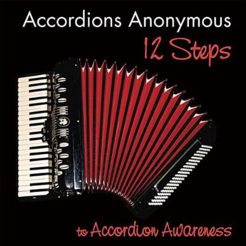 Play 12 Steps to Accordion Awareness by Accordions Anonymous on Amazon