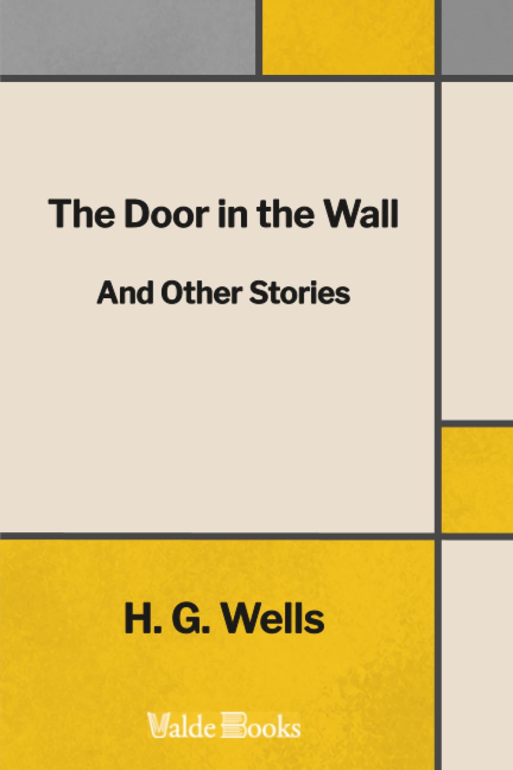 The Door in the Wall: And Other Stories
