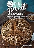 Fix gemixt - Brotliebe: 50 einfache Thermomix®-Rezepte für Brot, Brötchen und Fingerfood