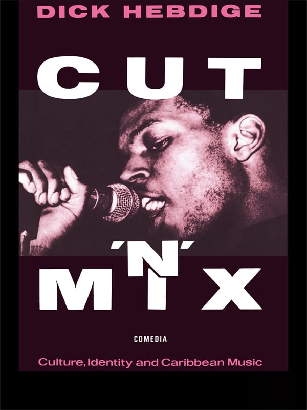 Cut `n' Mix: Culture, Identity and Caribbean Music (Comedia)