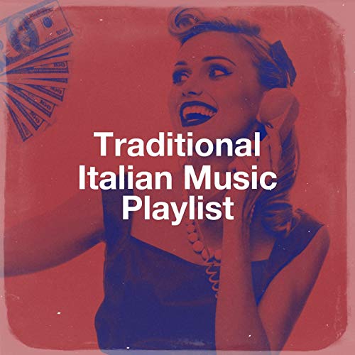 Traditional Italian Music Playlist de Italian Dinner Music, The