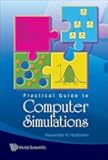 PRACTICAL GUIDE TO COMPUTER SIMULATIONS (WITH CD-ROM)