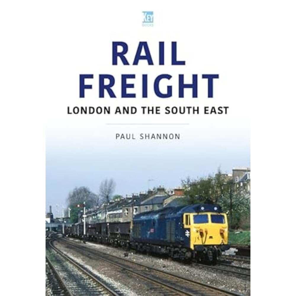 Rail Freight: London and the South East (The Railways and Industry Series)