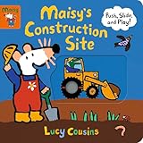 Maisy's Construction Site: Push, Slide, and Play!