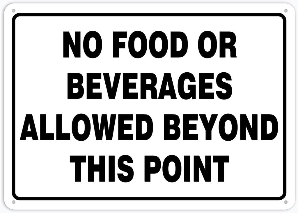 8"x12" Rust Free Aluminum Metal Sign - No Food Or Beverages Allowed Beyond This Point - Waterproof, Weatherproof, Fade Resistant, 4 Pre-Drilled Holes