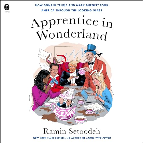 Apprentice in Wonderland by Ramin Setoodeh episode artwork