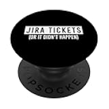 JIRA tickets or it didn't happen funny computer science code PopSockets Adhesive PopGrip