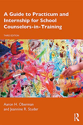A Guide to Practicum and Internship for School Counselors-in-Training      3rd Edition, Kindle Edition