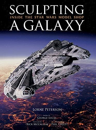 Sculpting a Galaxy: Inside the Star Wars Model Shop Hardcover โ November 14, 2006