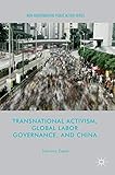 Transnational Activism, Global Labor Governance, and China (Non-Governmental Public Action)