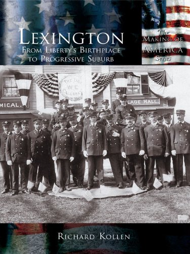 Lexington: From Liberty's Birthplace to Progressive Suburb (Making of America)