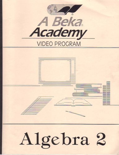 A Beka Academy Video Program: Algebra 2 - VIDEO MANUAL ONLY!: Pensacola ...
