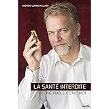 Livre La santé interdité: incurable, c'était hier. Andreas L. Kalcker