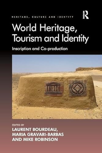 World Heritage, Tourism and Identity (Heritage, Culture and Identity)