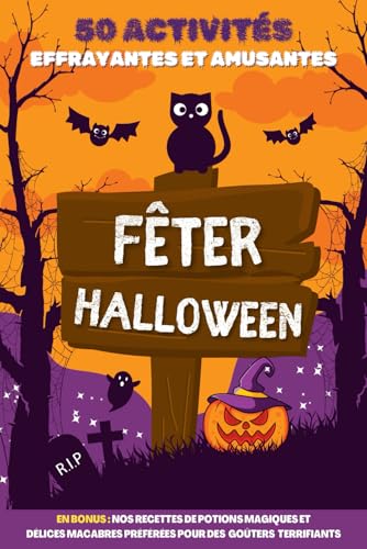 Fêter Halloween : 50 Activités Effrayantes et Amusantes: Idées de