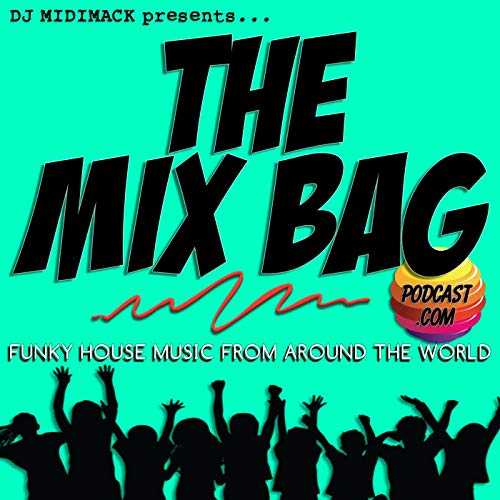 The Mix Bag Podcast | Funky House Music from Around the World cover art