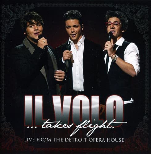 Il Volo...Takes Flight - Live From The Detroit Opera House