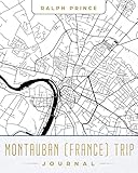 montauban  Montauban (France) Trip Journal: Lined Travel Journal/Diary/Notebook With Montauban (France) Map Cover Art