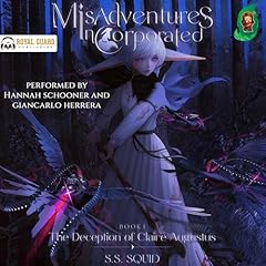 Misadventures Incorporated: The Deception of Claire Augustus Audiobook By S.S. Squid cover art