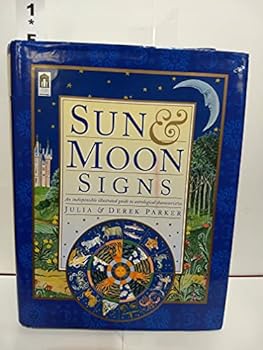 Sun & Moon Signs: An Indispensable Illustrated Guide to Astrological Characteristics